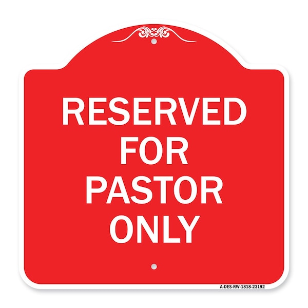 Signmission Designer Series Sign Reserved for Pastor Only, Red & White Aluminum Sign, 18" x 18", RW-1818-23192 A-DES-RW-1818-23192 - main